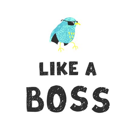 Vector illustration of bird and hand drawn lettering, Like a boss. Colorful typography design in Scandinavian style for postcard, banner, t-shirt print, invitation, greeting card, poster, graphic designのイラスト素材