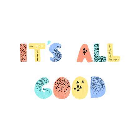 Vector illustration with hand drawn lettering - Its all good. Colourful typography design in Scandinavian style for postcard, banner, t-shirt print, invitation, greeting card, posterのイラスト素材