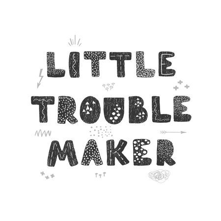 Vector illustration with hand drawn lettering - Little troublemaker. Black and white typography design in Scandinavian style for postcard, banner, t-shirt print, invitation, greeting card, posterのイラスト素材