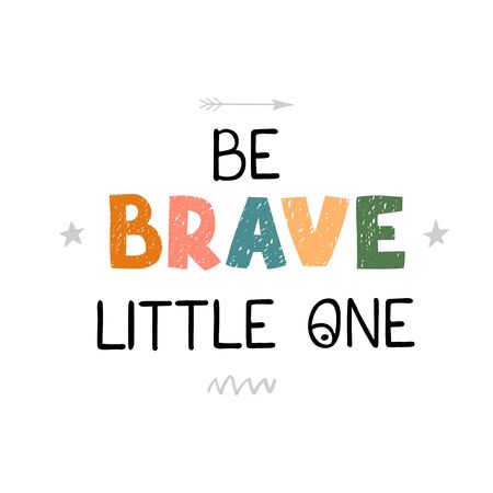 Vector illustration with  lettering - Be brave little one. Colourful typography design in Scandinavian style for postcard, banner, t-shirt print, invitation, greeting card, posterのイラスト素材
