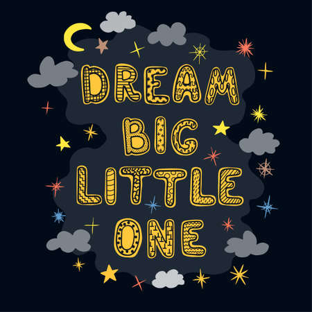 Vector illustration with hand drawn lettering - Dream big little one. Colourful typography design in Scandinavian style for postcard, banner, t-shirt print, invitation, greeting card, posterのイラスト素材