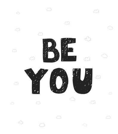 Vector illustration with hand drawn lettering - Be you. Black and white typography design in Scandinavian style for postcard, banner, t-shirt print, invitation, greeting card, posterのイラスト素材
