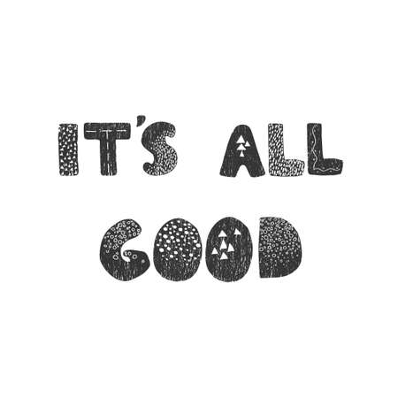 Vector illustration with hand drawn lettering - Its all good. Black and white typography design in Scandinavian style for postcard, banner, t-shirt print, invitation, greeting card, posterのイラスト素材