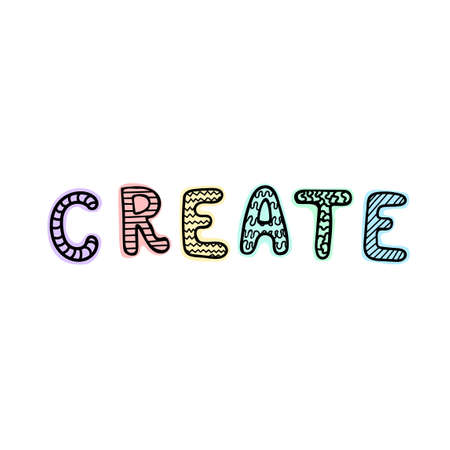 Vector illustration with hand drawn lettering - Create. Colourful typography design in Scandinavian style for postcard, banner, t-shirt print, invitation, greeting card, posterのイラスト素材