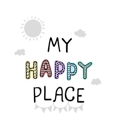 Vector illustration with hand drawn lettering - My happy place. Colourful typography design in Scandinavian style for postcard, banner, t-shirt print, invitation, greeting card, posterのイラスト素材
