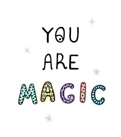 Vector illustration with hand drawn lettering - You are magic. Colourful typography design in Scandinavian style for postcard, banner, t-shirt print, invitation, greeting card, posterのイラスト素材