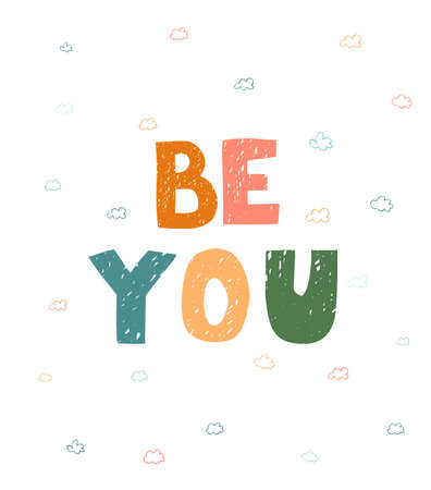 Vector illustration with hand drawn lettering - Be you. Colourful typography design in Scandinavian style for postcard, banner, t-shirt print, invitation, greeting card, posterのイラスト素材