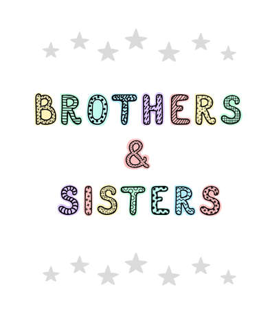 Vector illustration with hand drawn lettering - Brothers and sisters. Colourful typography design in Scandinavian style for postcard, banner, t-shirt print, invitation, greeting card, posterのイラスト素材