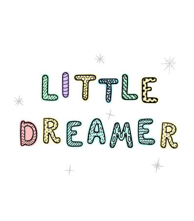 Vector illustration with hand drawn lettering - Little dreamer. Colourful typography design in Scandinavian style for postcard, banner, t-shirt print, invitation, greeting card, posterのイラスト素材
