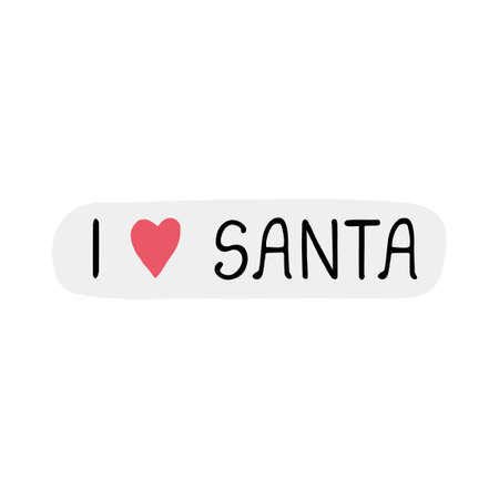 Vector illustration, hand drawn lettering - I love Santa. Colourful typography design in Scandinavian style for postcard, banner, t-shirt print, invitation, greeting card, poster, other graphic designのイラスト素材