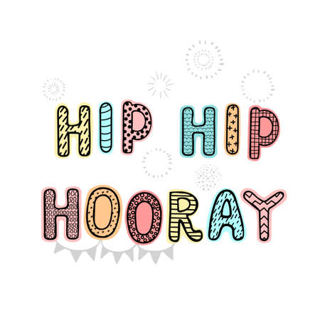 Vector illustration with hand drawn lettering - Hip hip hooray. Colourful typography design in Scandinavian style for postcard, banner, t-shirt print, invitation, greeting card, posterのイラスト素材