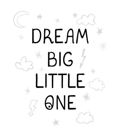 Vector illustration with hand drawn lettering - Dream big little one. Black and white typography design in Scandinavian style for postcard, banner, t-shirt print, invitation, greeting card, posterのイラスト素材