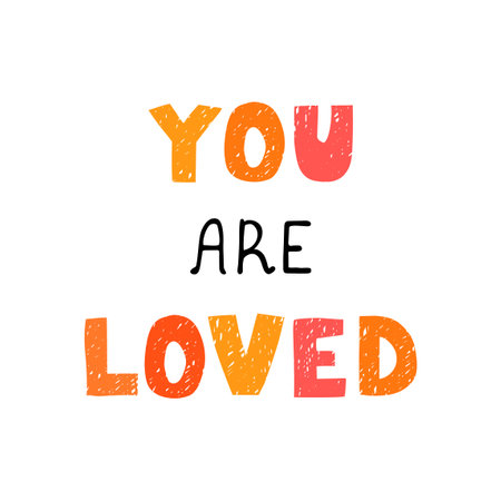 Vector illustration with hand drawn lettering - you are loved. Colorful typography design in Scandinavian style for postcard, banner, t-shirt print, invitation, greeting card, posterのイラスト素材