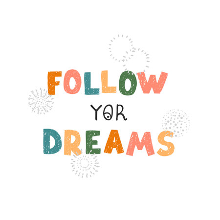 Vector illustration with hand drawn lettering - Follow yor dreams. Colorful typography design in Scandinavian style.のイラスト素材