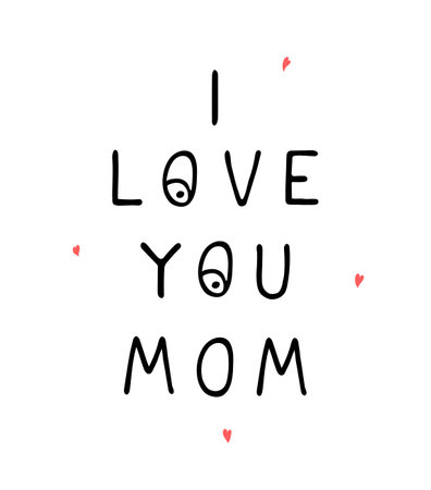 Vector illustration with hand drawn lettering - I love you mom. Colorful typography design in Scandinavian style.のイラスト素材