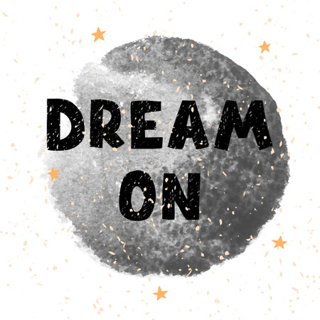 Vector illustration with hand drawn lettering - Dream on. Colorful typography design in Scandinavian style for postcard, banner, t-shirt print, invitation, greeting card, posterのイラスト素材
