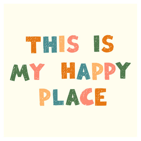 Vector illustration with hand drawn lettering - This is my happy place. Colourful typography design in Scandinavian style for postcard, banner, t-shirt print, invitation, greeting card, posterのイラスト素材