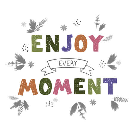 Enjoy every moment - fun hand drawn motivation poster with letteringのイラスト素材