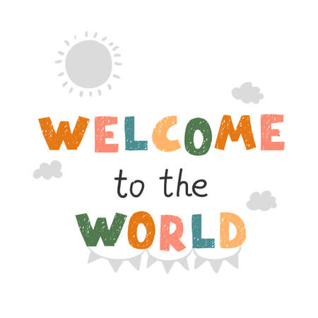Welcom to the world - fun hand drawn nursery poster with letteringのイラスト素材
