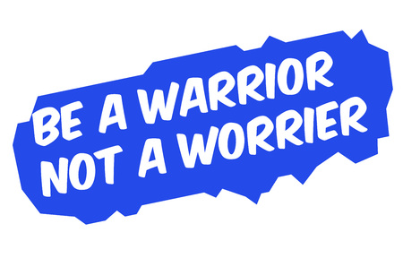 Be A Warrior Not A Worrier. Creative typographic motivational poster.のイラスト素材