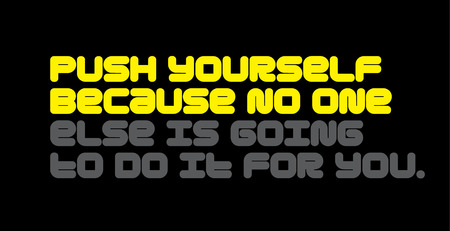 Push Yourself Because No One Else Is Going To Do It For You creative motivation quote designのイラスト素材