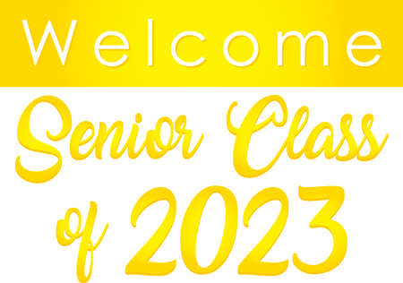 Yellow Gold Welcome Senior Class of 2023