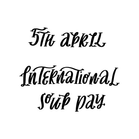International soup day quote lettering. Calligraphy graphic design typography element. Hand written calligraphy style. Cute simple vector letering. Hand written sign. Decoration element.のイラスト素材