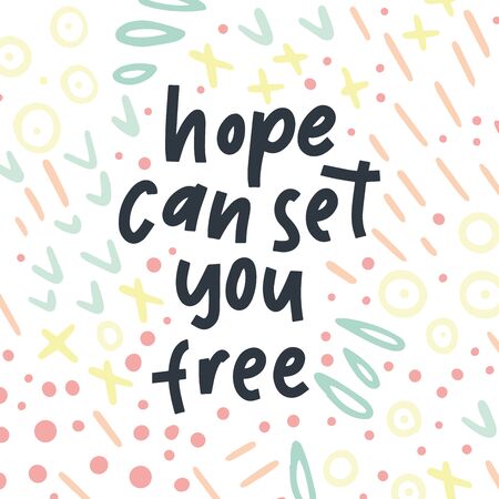 Hope can set you free - handdrawn illustration. Motivationalのイラスト素材
