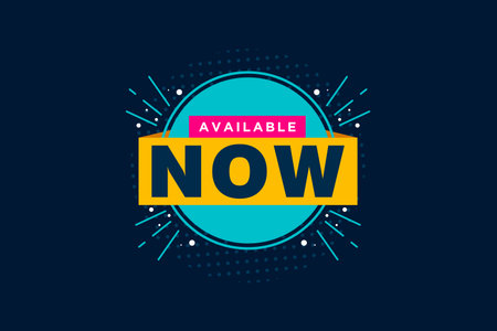 available now banner. available now speech bubble label set. available now