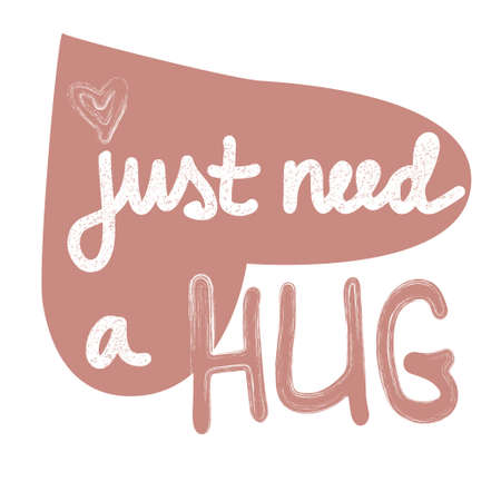 Just need your hug typography. Hand drawn vector lettering. Chalk effect heart, cards, print love motivation designのイラスト素材