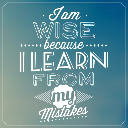 Quote Typographic Background - I Am Wise Because I Learn From My Mistakesのイラスト素材