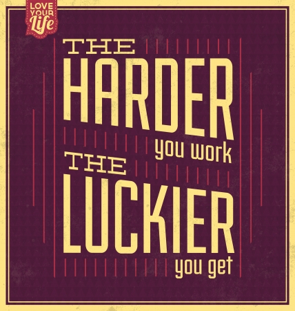 Vintage Template - Retro Design - Quote Typographic Background - The Harder You Work The Luckier You Getのイラスト素材