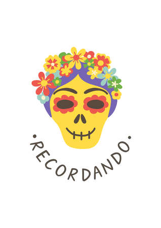 Day of the Dead card. Calavera catrina print. Recordando hand lettering poster. Skull sticker. Mexican party. Amor eterno. Embroidery banner. Cinco de Mayo. Mexico culture Holiday. Vector illustrationのイラスト素材