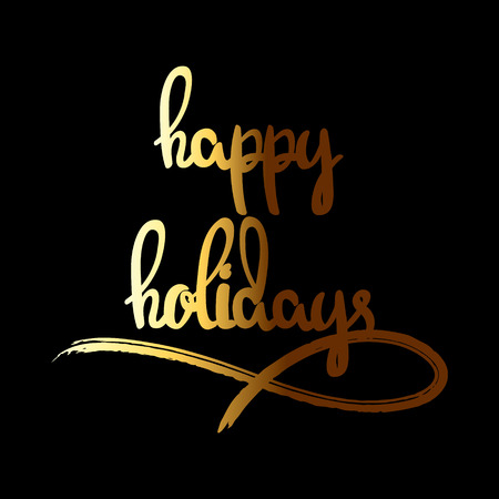 Happy Holidays hand drawn lettering in gold color with brush stroke, shiny and bright wish, design for Christmas holidays New Year card, isolated on black background, vector eps 10のイラスト素材