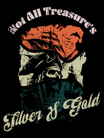 Retro Tshirt Design. Pirates Themes, Not All Treasure's Silver and Goldのイラスト素材