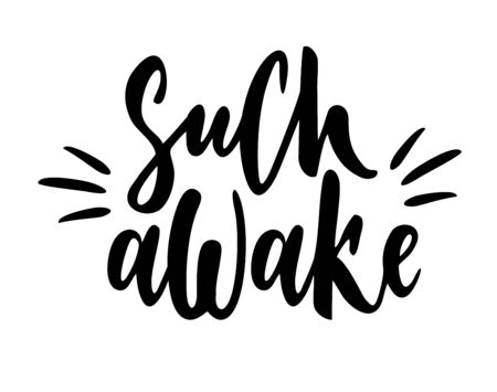 Such awake. Memes lettering. Handwritten phrase. Hand drawn inscription made with calligraphy pen. Element for flyers, banner and posters. Modern calligraphy.のイラスト素材