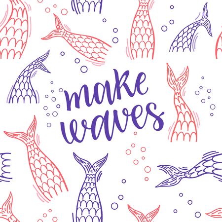 Mermaid tails seamless pattern. Make waves Lettering. Illustration of sea mermaid tail, marine bannner with siren. Suitable for t-shirts, postcards, banner, greetings.のイラスト素材