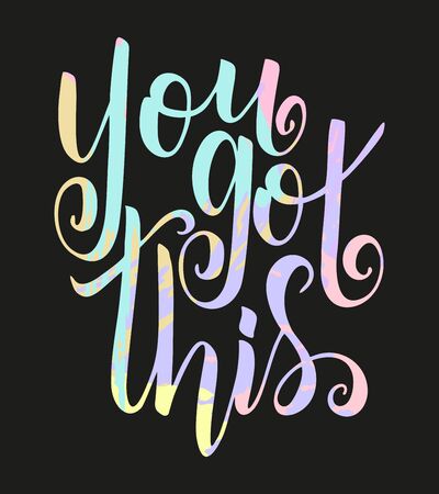 You got this. Decorative letter. Hand drawn lettering. Quote. Vector hand-painted illustration. Motivational poster. Modern motivating calligraphy decor for wall, poster, prints, cards, t-shirtsのイラスト素材
