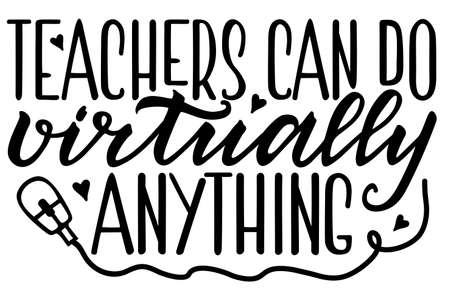 Teacher Can Do Virtually Anything. Lettering typography t shirt design, teacher day t shirt, Vector illustrationのイラスト素材
