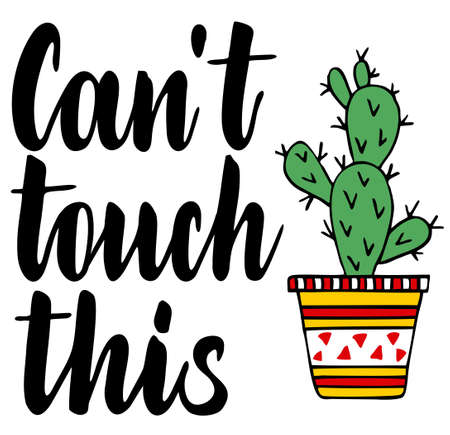 Can t touch this calligraphy with cactus. Lettering. Good for postcard, textile print, gift design.のイラスト素材