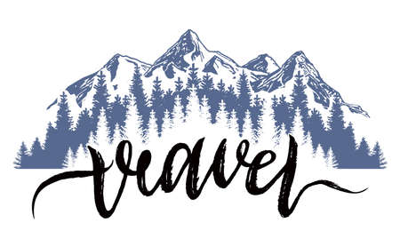 Hand drawn inspirational mountain label. Handwritten ink inscription Travel . Sketch illustration with quote. Typographic emblemのイラスト素材