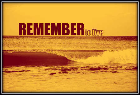 Remember to live phrase on a vivid background - inspiration and motivation