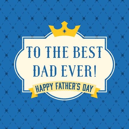 Happy father's day vintage typographical with crown and frame, to the best dad everのイラスト素材