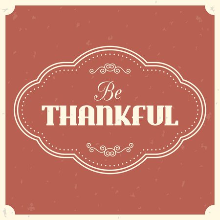 Be thankful typographic vector with vintage frame and divider on grunge backgroundのイラスト素材