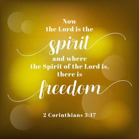 Now the Lord is the Spirit, and where the Spirit of the Lord is, there is freedom lettering typography, bible verse from Corinthiansのイラスト素材