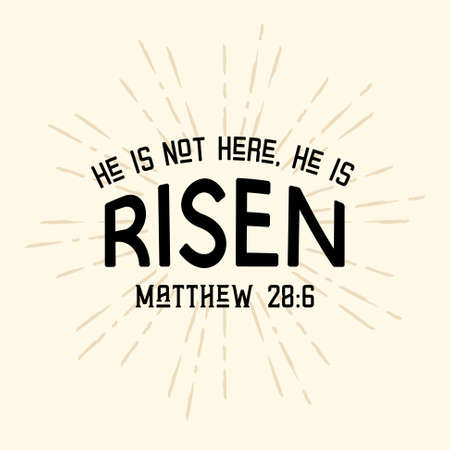 Bible verse He has risen from matthew 28, vector illustrationのイラスト素材