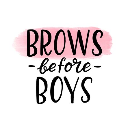 Brows before boys. Hand lettering quotes with pink stripe. Print for beauty salon or brow bar. Vector illustration.のイラスト素材