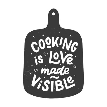 Cooking is love made visiable. Kitchen hand lettering quote in the cutting board silhouette. Hand drawn typography poster. Vector illustration.のイラスト素材