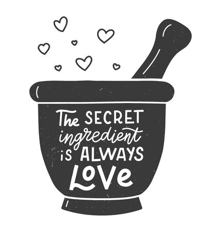 The secret ingredient is always love. Kitchen hand lettering quote in the silhouette of mortar and pestle. Hand drawn typography poster. Vector illustration.のイラスト素材