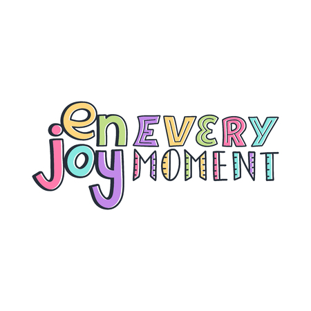Modern abstract design template with enjoy every moment quote doodle for celebration design. Text lettering inspirational saying.のイラスト素材